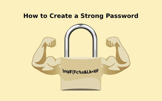 How to Create a Strong Password