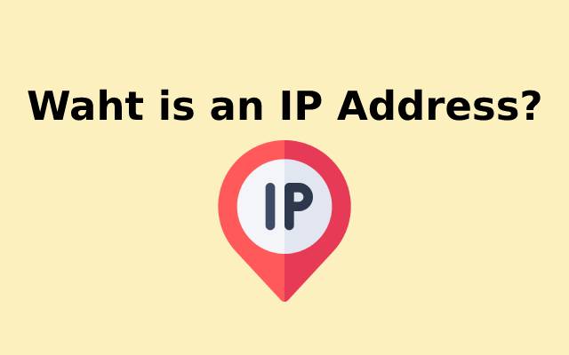 What is an IP address, and how does it work